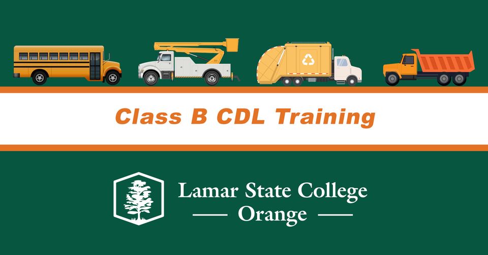 Class B Commercial Truck Driving Program Lamar State College Orange